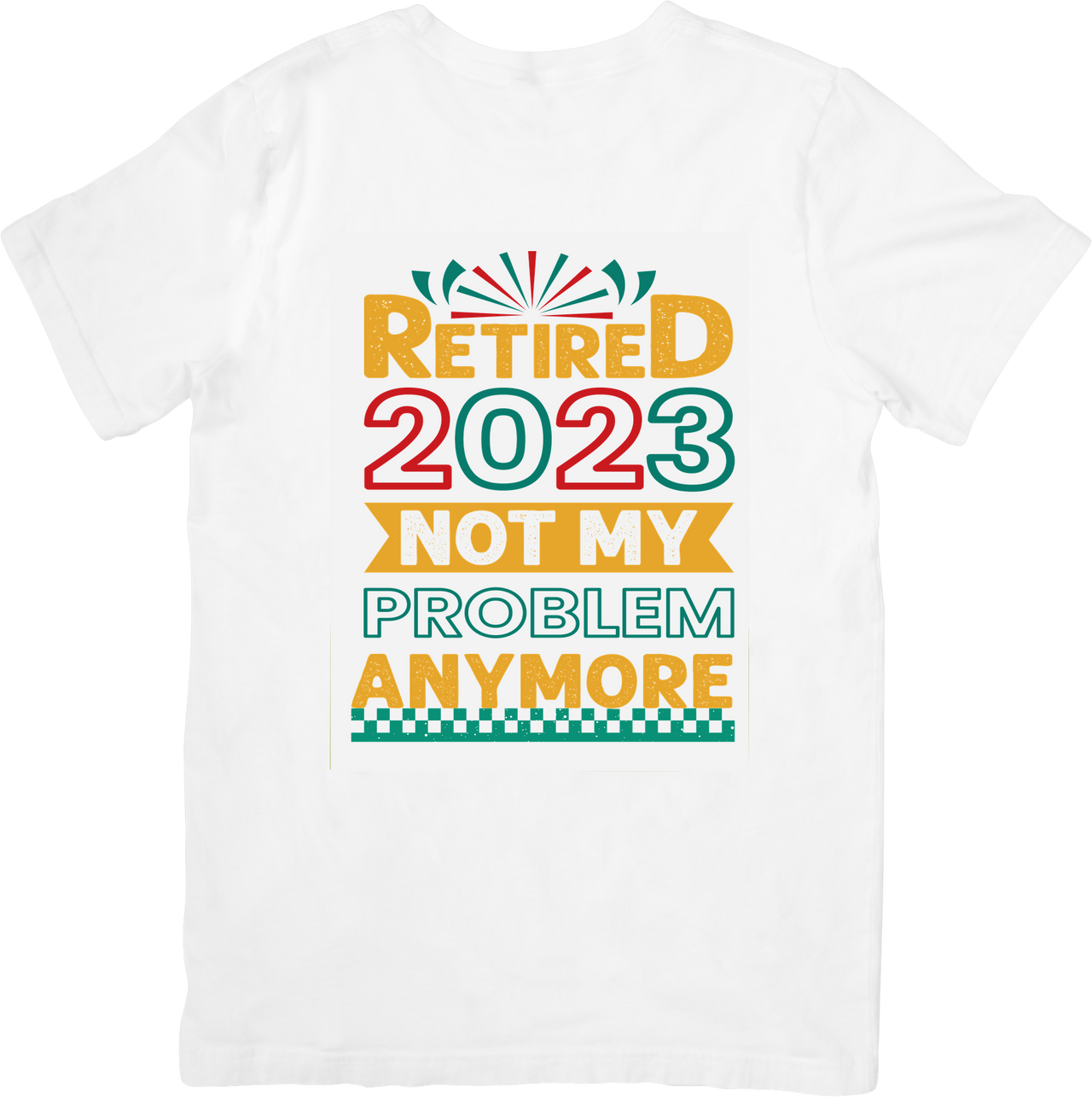 Retired 2023 Not My Problem Anymore T-Shirt | Funny Retro Retirement Graphic Tee | Retiree Gift