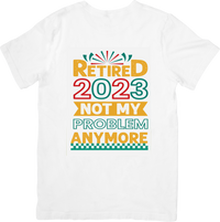 Thumbnail for Retired 2023 Not My Problem Anymore T-Shirt | Funny Retro Retirement Graphic Tee | Retiree Gift
