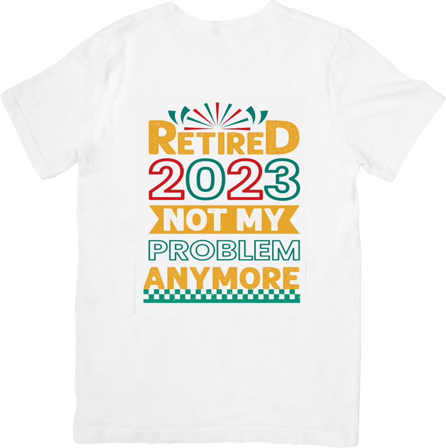 Retired 2023 Not My Problem Anymore T-Shirt | Funny Retro Retirement Graphic Tee | Retiree Gift
