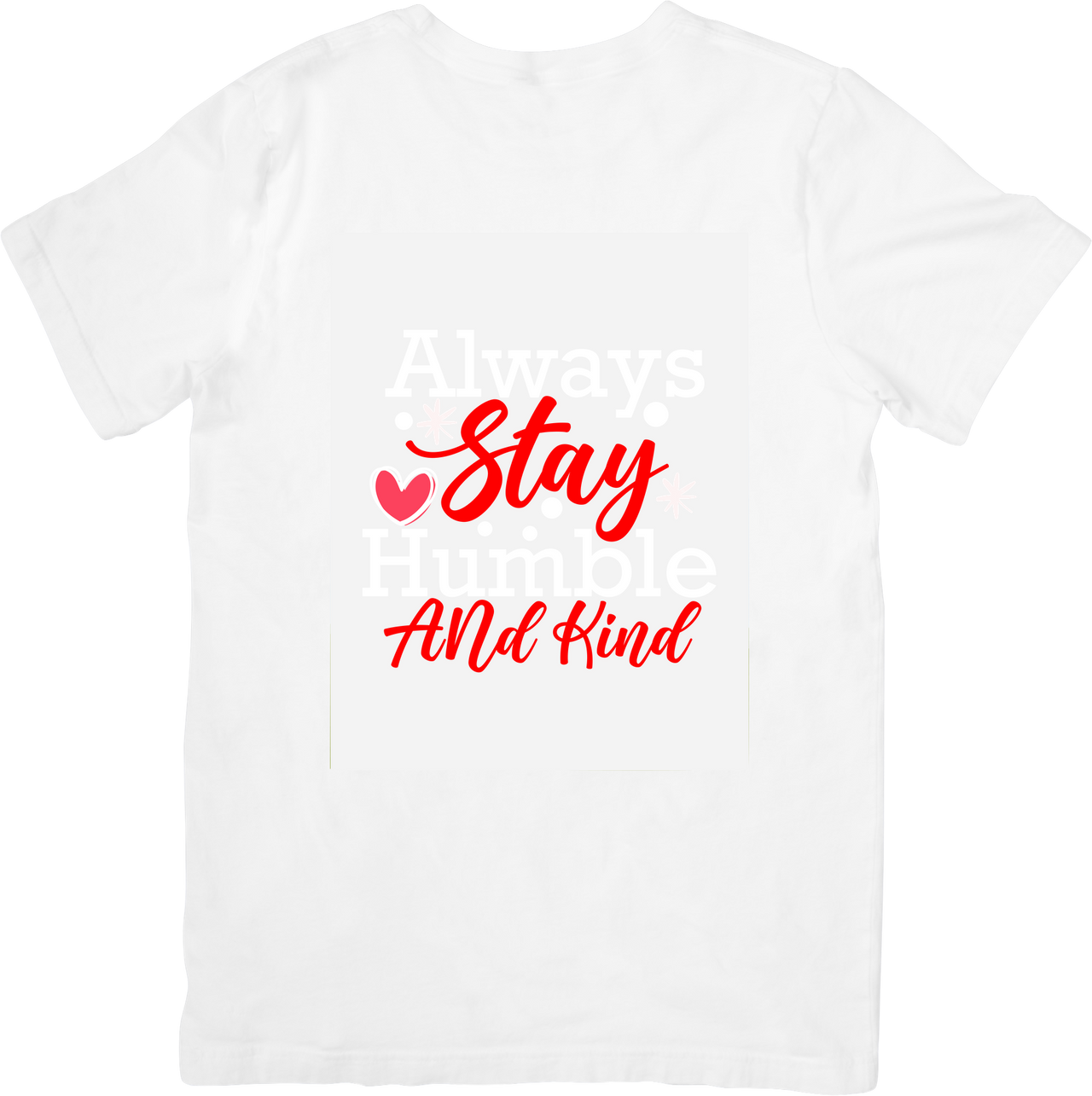 Always Stay Humble And Kind T-Shirt | Christian Inspirational Graphic Tee | Kindness Gift